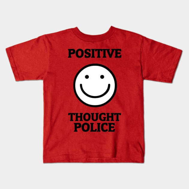 Positive Thought Police Kids T-Shirt by artpirate